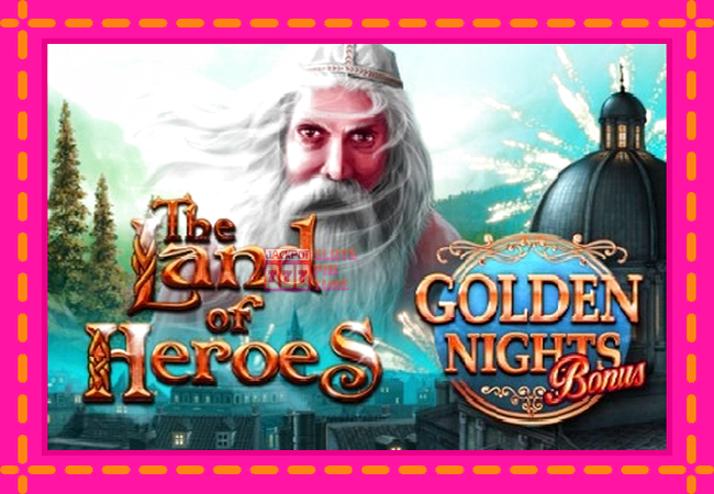 Slot machine The Land of Heroes Golden Nights