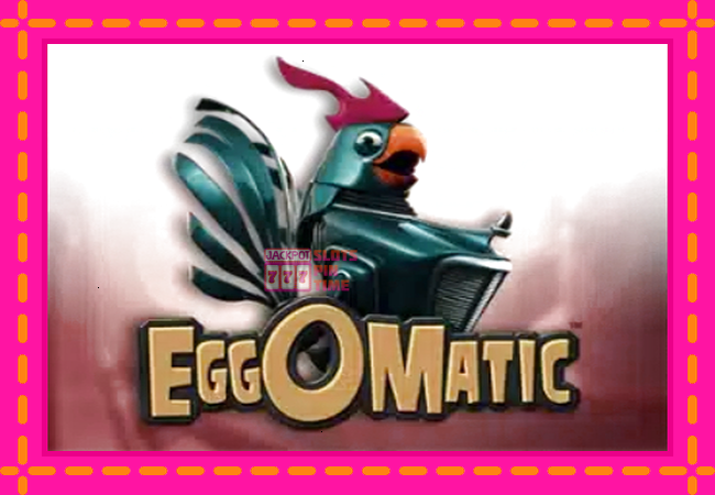 Slot machine EggOMatic