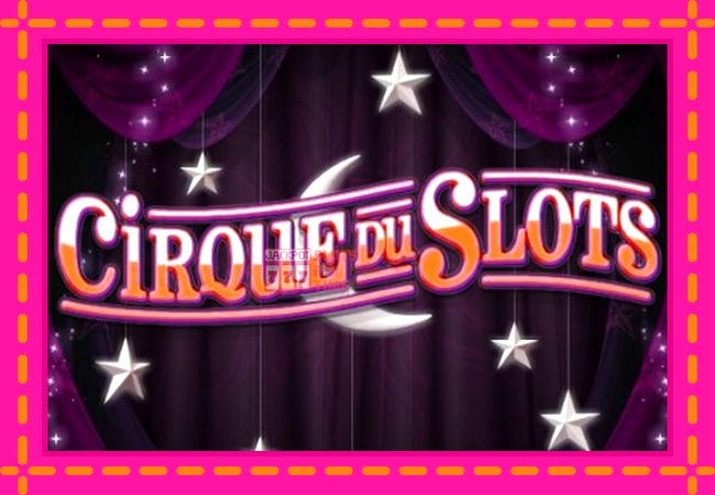 Slot machine Cirque du Slots