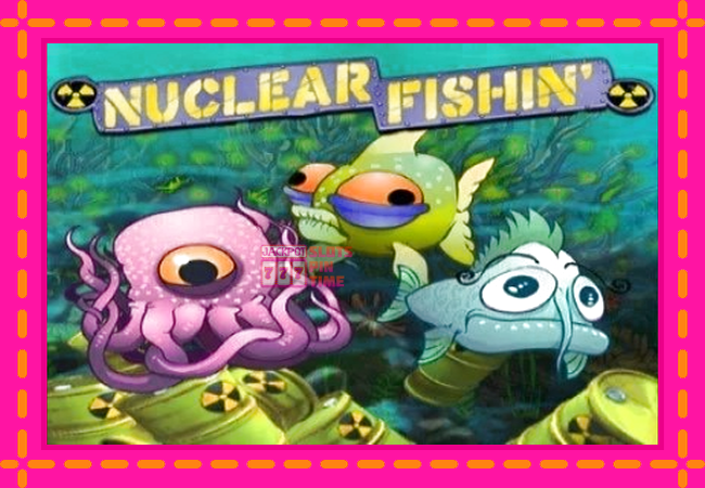 Slot machine Nuclear Fishin’