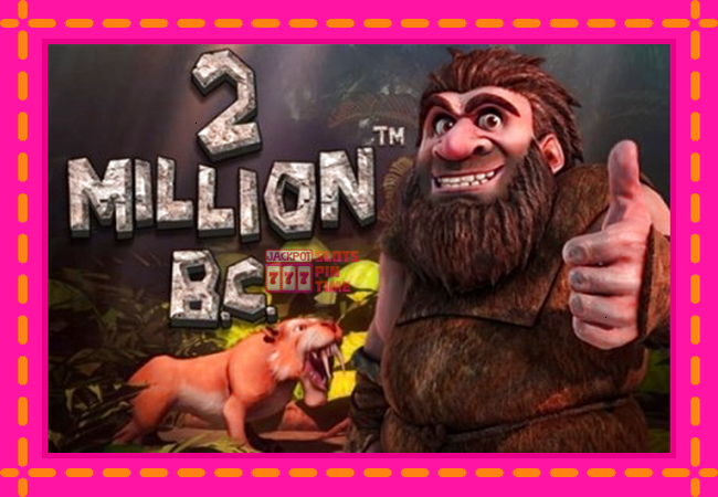 Slot machine 2 Million BC