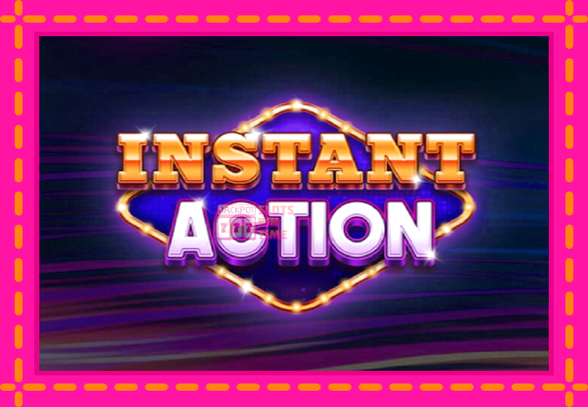 Slot machine Instant Action