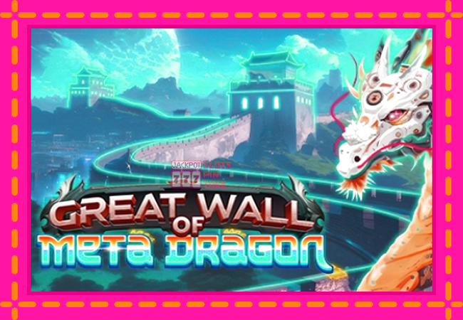 Slot machine Great Wall of Meta Dragon