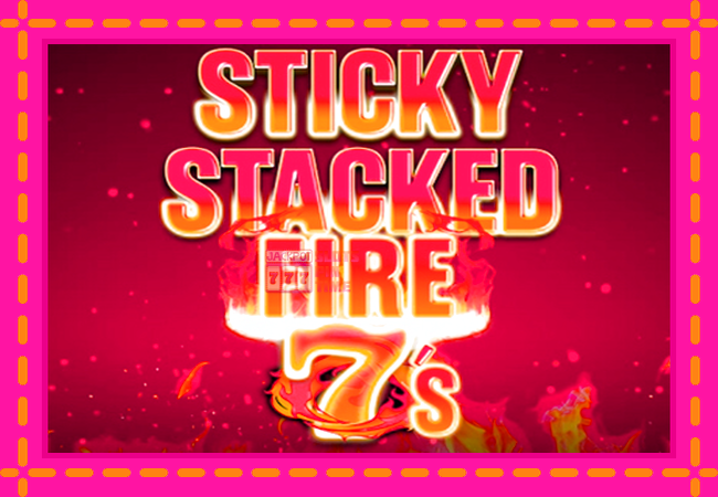 Slot machine Sticky Stacked Fire 7s