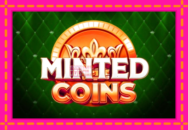 Slot machine Minted Coins