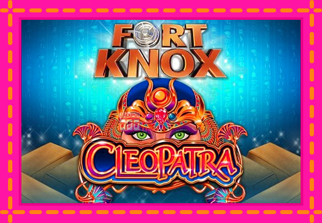 Slot machine Fort Knox Cleopatra