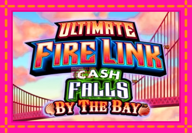 Slot machine Ultimate Fire Link Cash Falls By The Bay