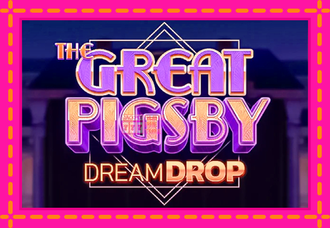 Slot machine The Great Pigsby Dream Drop