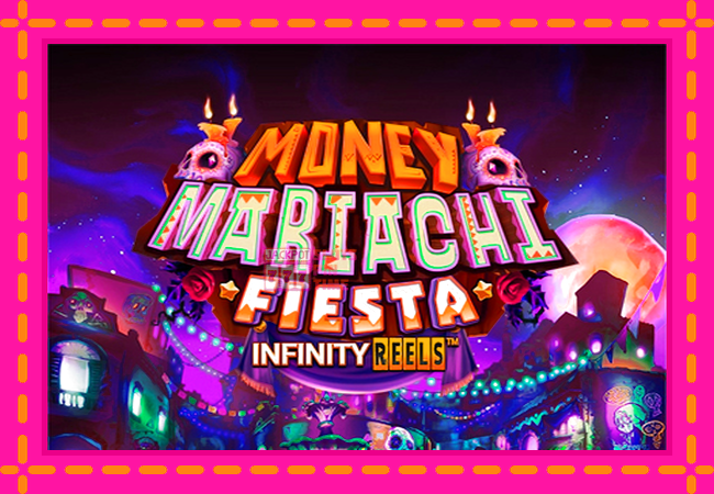 Slot machine Money Mariachi Fiesta Infinity Reels