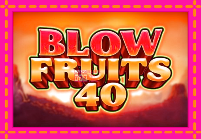 Slot machine Blow Fruits 40