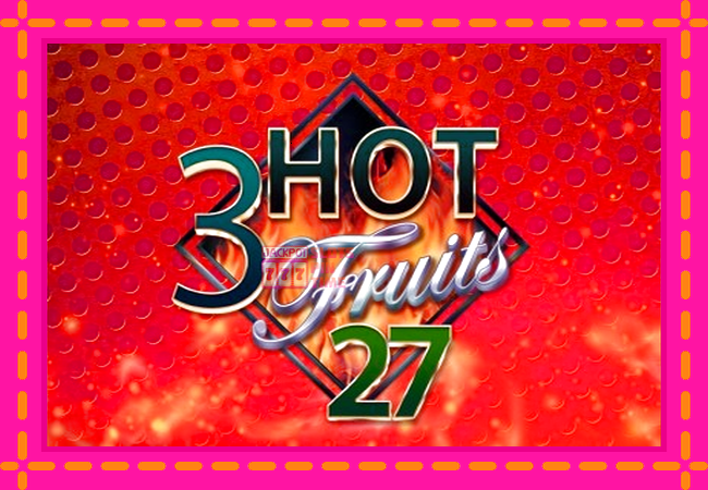 Slot machine 3 Hot Fruits 27