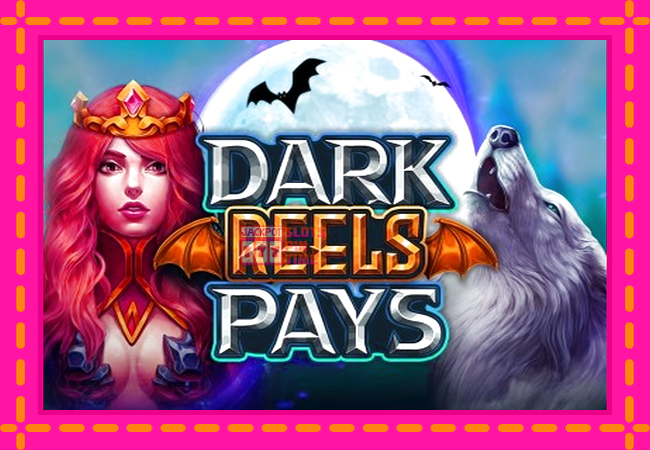 Slot machine Dark Reels Pay