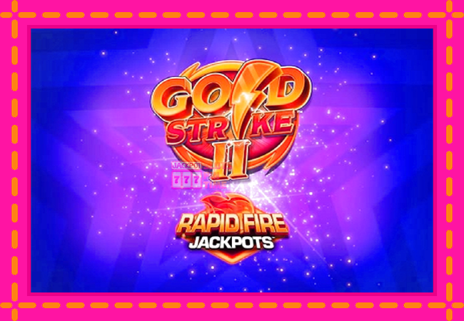 Slot machine Gold Strike II Rapid Fire Jackpots