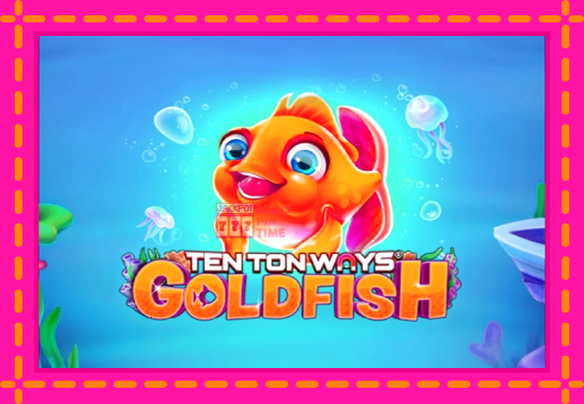 Slot machine Ten Ton Ways Goldfish