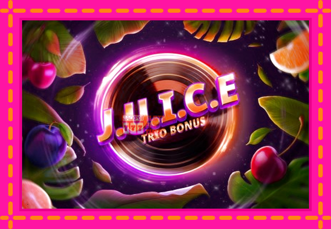 Slot machine J.U.I.C.E. Trio Bonus