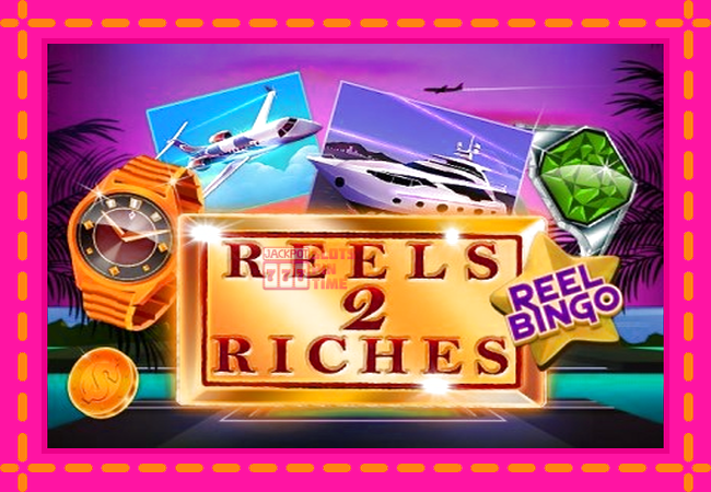 Slot machine Reels 2 Riches with Reel Bingo