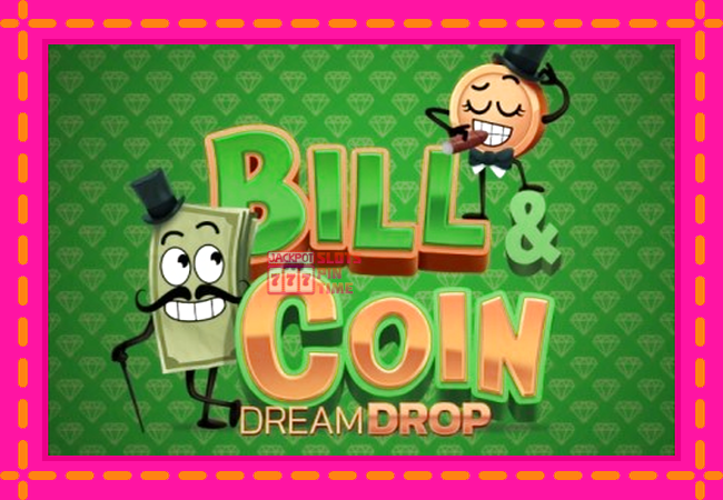 Slot machine Bill & Coin Dream Drop