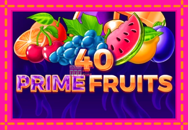 Slot machine 40 Prime Fruits