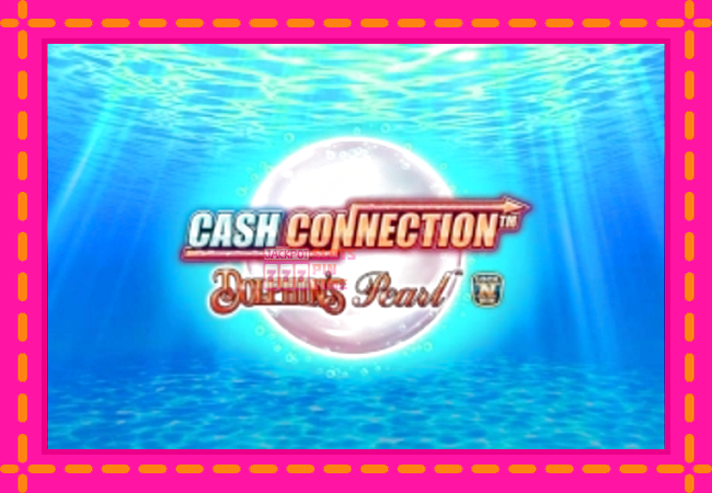 Slot machine Cash Connection Dolphins Pearl