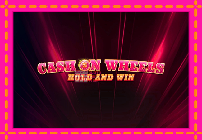 Slot machine Cash on Wheels Hold and Win