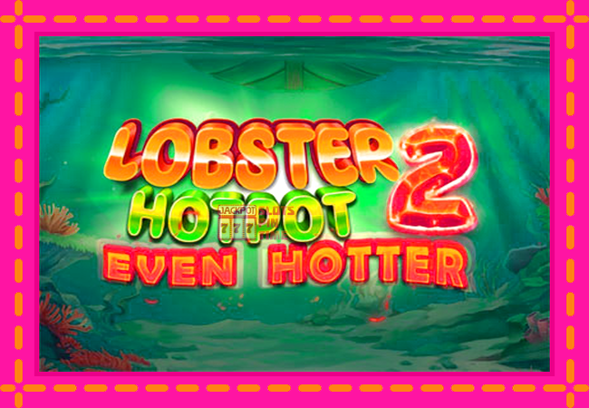 Slot machine Lobster Hotpot 2 Even Hotter