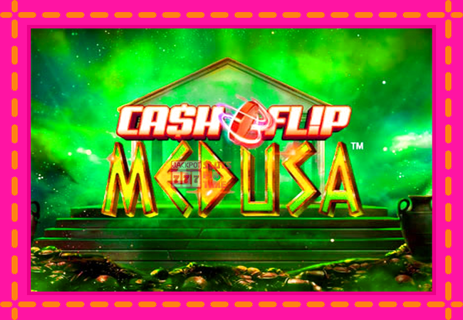 Slot machine Cash Flip Medusa