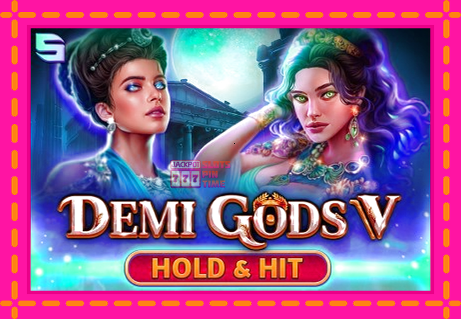 Slot machine Demi Gods V Hold & Hit