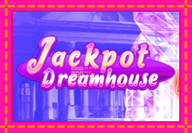 Slot machine Jackpot Dreamhouse