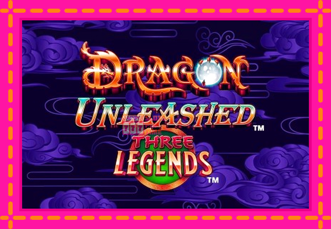 Slot machine Dragon Unleashed - Three Legends