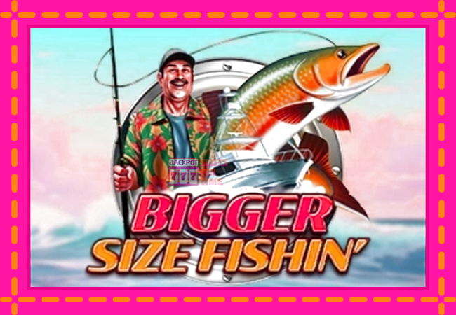 Slot machine Bigger Size Fishin