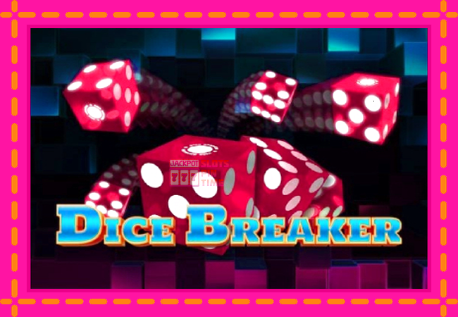 Slot machine Dice Breaker