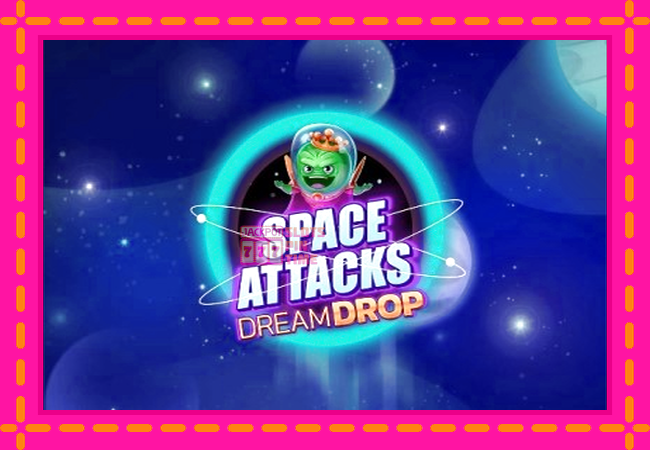 Slot machine Space Attacks Dream Drop