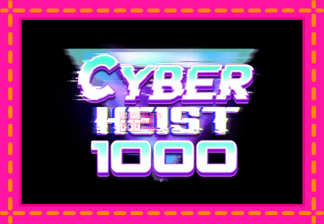 Slot machine Cyber Heist 1000