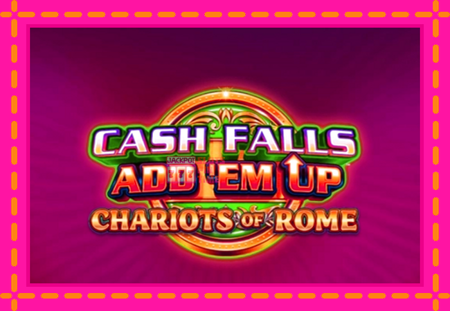 Slot machine Cash Falls: Add Em Up Chariots of Rome