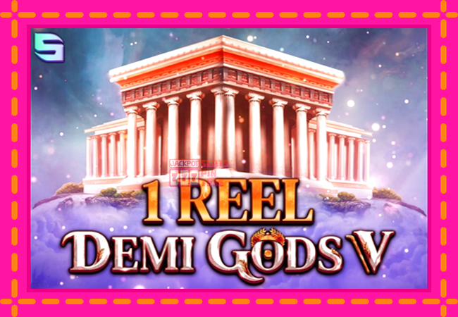 Slot machine 1 Reel - Demi Gods V