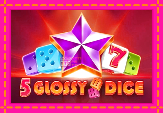 Slot machine 5 Glossy Dice