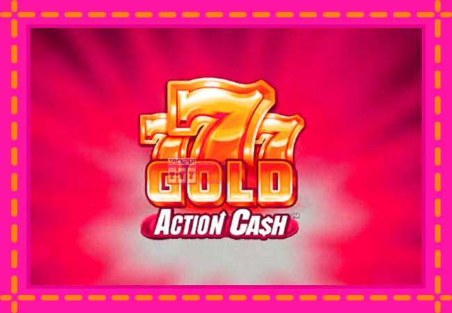 Slot machine 777 Gold Action Cash