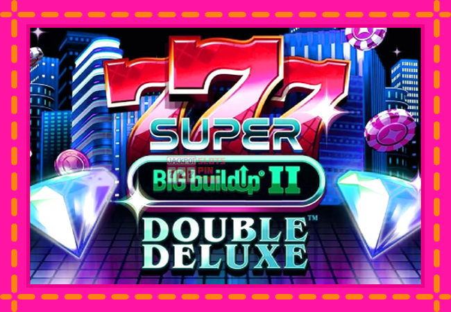 Slot machine 777 Super BIG BuildUp II Double Deluxe