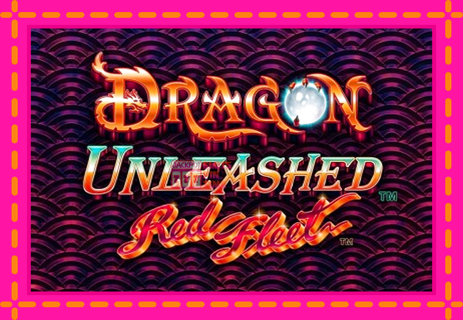 Slot machine Dragon Unleashed - Red Fleet