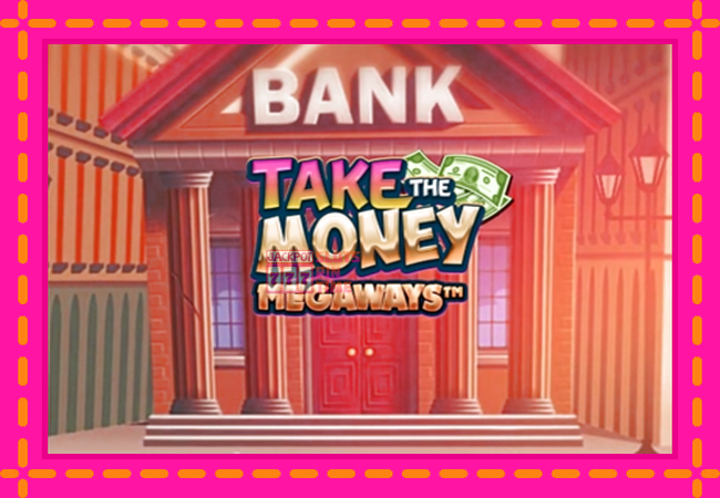 Slot machine Take the Money Megaways