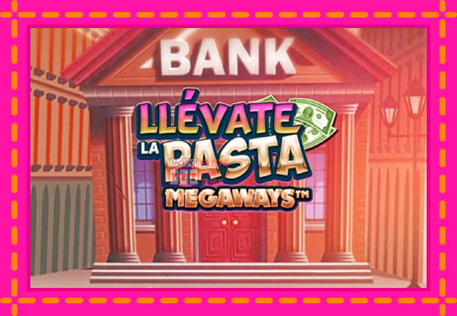 Slot machine Llevate la Pasta Megaways