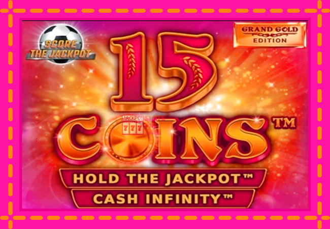 Slot machine 15 Coins Grand Gold Edition Score The Jackpot