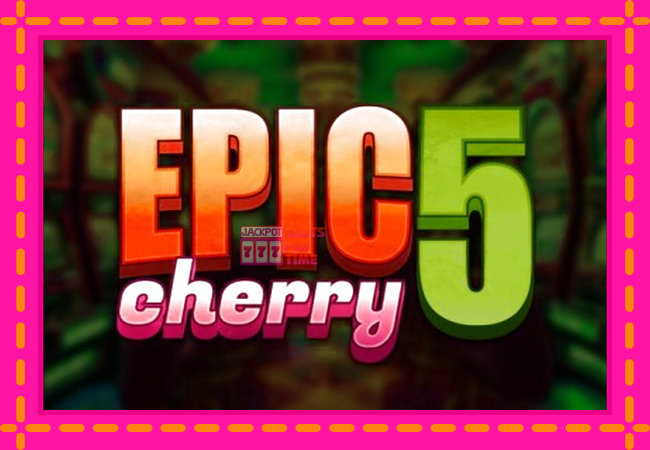 Slot machine Epic Cherry 5