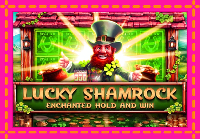 Slot machine Lucky Shamrock - Enchanted Hold and Win