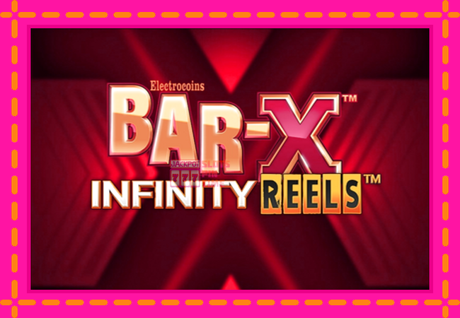 Slot machine Bar-X Infinity Reels