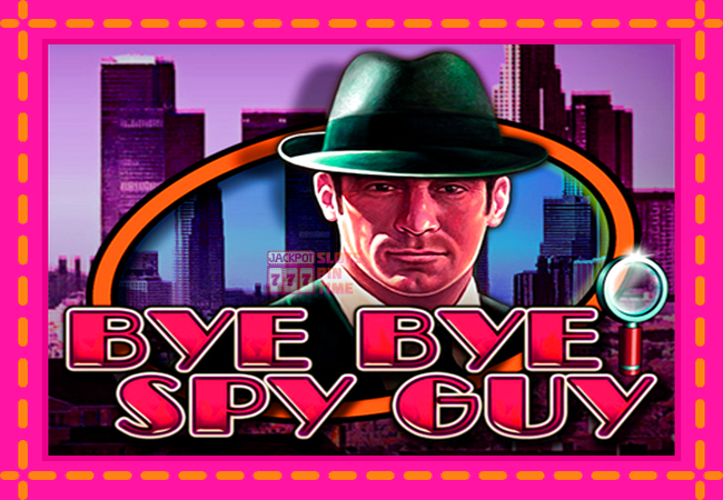 Slot machine Bye Bye Spy Guy