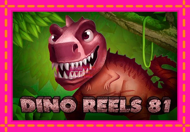 Slot machine Dino Reels 81