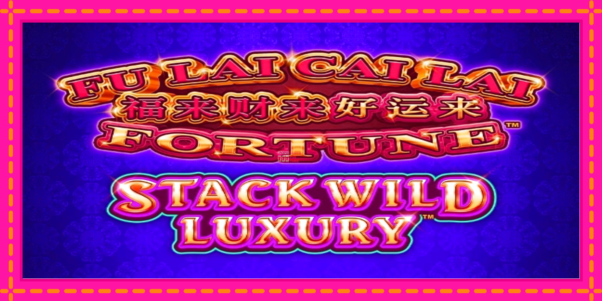 Slot machine Fu Lai Cai Lai Stack Wild Luxury gratuitamente, immagine 1